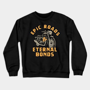 Epic roads & eternal bonds Crewneck Sweatshirt